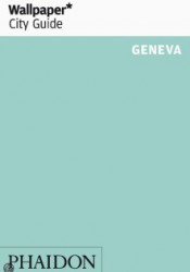 Wallpaper City Guide Geneva